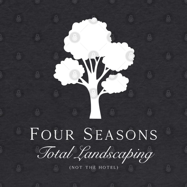 Four Seasons Total Landscaping (Not The Hotel) by LoveAndLiberate